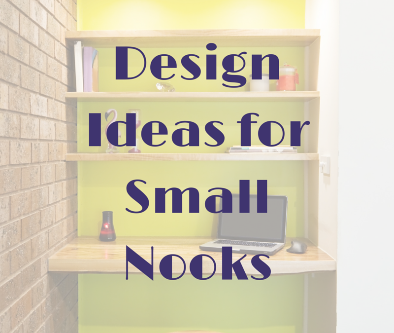Design Ideas for Small Nooks
