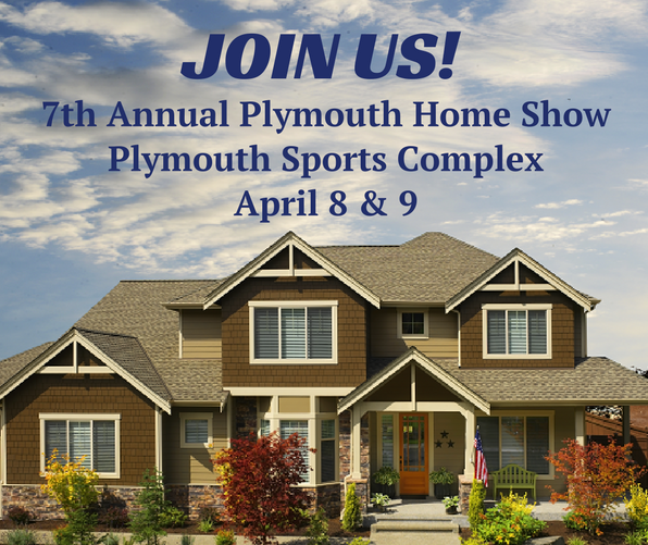 7th Annual Plymouth Home Show April 8 & 9, 2017